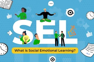 Social-Emotional Learning (SEL)